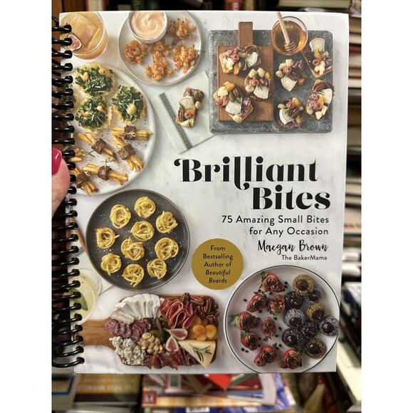 Brilliant Bites: 75 Amazing Small Bites for Any Occasion Hardcover – 2023 - Picture 1 of 5